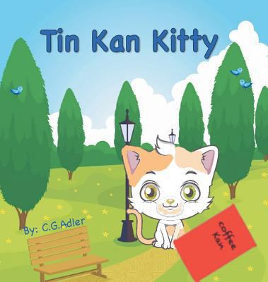 Tin Kan Kitty: Young boy helps an injured kitty. 0999416553 Book Cover