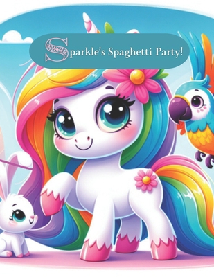 Sparkle's Spaghetti Party!            Book Cover