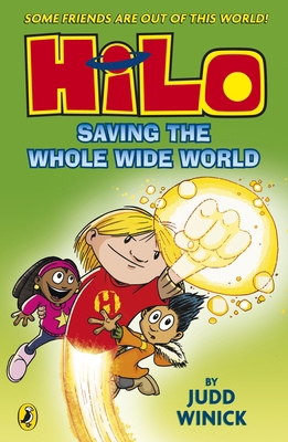 Hilo: Saving the Whole Wide World (Hilo Book 2) 0141376902 Book Cover