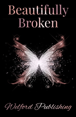 Beautifully Broken 1739097092 Book Cover