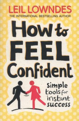 How to Feel Confident: Simple Tools for Instant... B0092GBMAU Book Cover