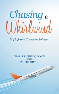 Chasing a Whirlwind: My Life and Career in Avia... 1665544600 Book Cover