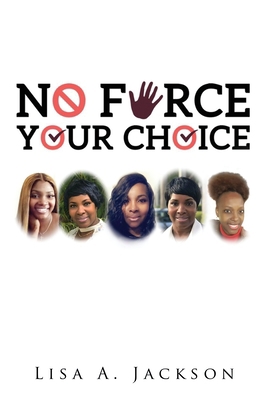 No FORCE, YOUR CHOICE Book Cover