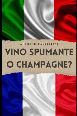 Vino Spumante o Champagne? [Italian] B0CHL1FMCN Book Cover