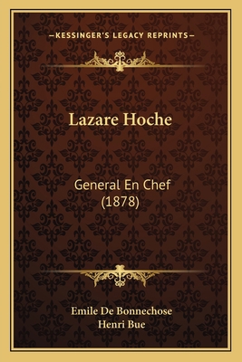 Lazare Hoche: General En Chef (1878) [French] 1167538439 Book Cover