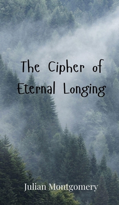 The Cipher of Eternal Longing 3690802504 Book Cover