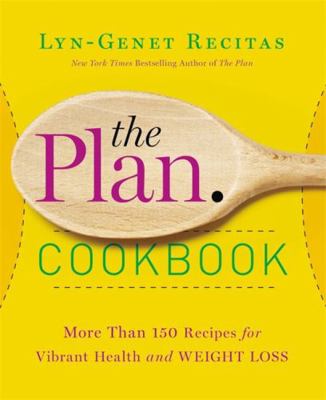 The Plan Cookbook: More Than 150 Recipes for Vi... 145555653X Book Cover