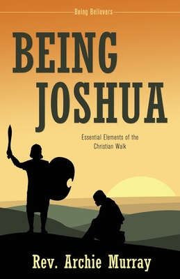 Being Joshua: Essential Elements of the Christi... 1486622135 Book Cover