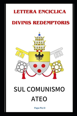 Lettera Enciclica Divinis Redemptoris: Sul Comu... [Italian] B0F6YCRWHV Book Cover