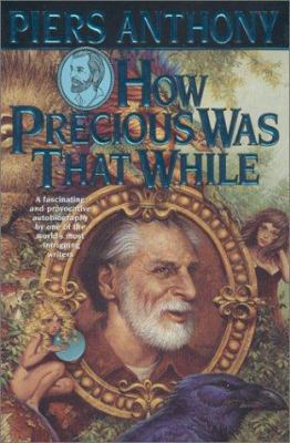How Precious Was That While: An Autobiography (... 0312874642 Book Cover