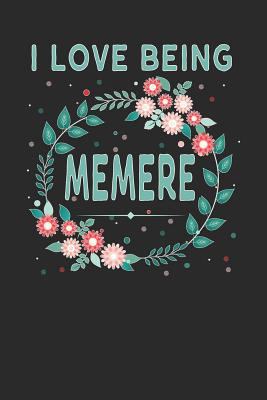 I Love Being Memere: Lovely Floral Design That ... 1792640536 Book Cover