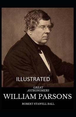 Great Astronomers: William Parsons Illustrated B08TRLB2YV Book Cover