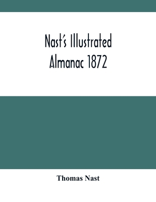 Nast'S Illustrated Almanac 1872 9354505430 Book Cover