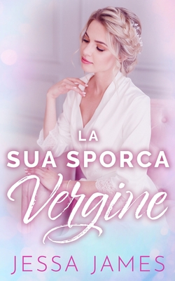 La Sua Sporca Vergine [Italian] 1795908262 Book Cover