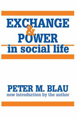 Exchange and Power in Social Life 1138523194 Book Cover