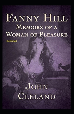 Fanny Hill: Memoirs of a Woman of Pleasure Illustrated