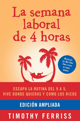 La Semana Laboral de 4 Horas / The 4-Hour Workweek [Spanish] 1644736985 Book Cover