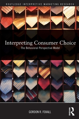 Interpreting Consumer Choice: The Behavioural P... 0415717531 Book Cover