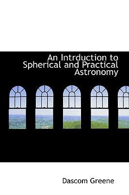 An Intrduction to Spherical and Practical Astro... 1110858833 Book Cover