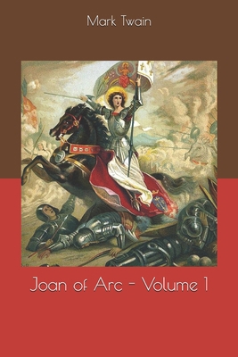 Joan of Arc - Volume 1 1654067946 Book Cover