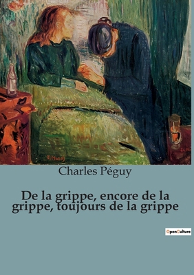 De la grippe, encore de la grippe, toujours de ... [French] B0C4G7T86Y Book Cover