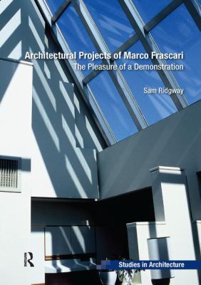 Architectural Projects of Marco Frascari: The P... 1138567795 Book Cover