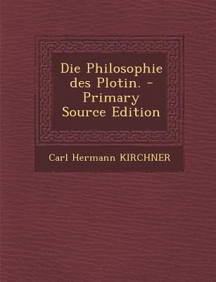 Die Philosophie Des Plotin. - Primary Source Ed... [German] 1294475541 Book Cover