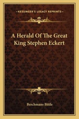 A Herald Of The Great King Stephen Eckert 1163162469 Book Cover