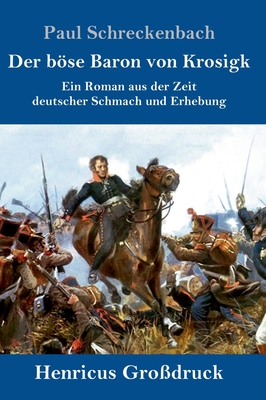 Der böse Baron von Krosigk (Großdruck): Ein Rom... [German] 3847834312 Book Cover