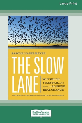 The Slow Lane: Why Quick Fixes Fail and How to ... [Large Print] 1038766915 Book Cover