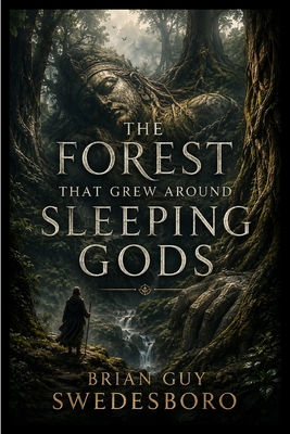The Forest That Grew Around Sleeping Gods B0HJ39X45J Book Cover