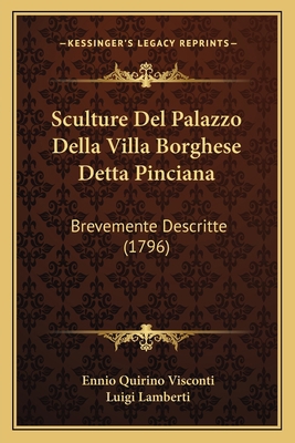 Sculture Del Palazzo Della Villa Borghese Detta... [Italian] 1165773317 Book Cover