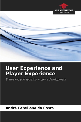 User Experience and Player Experience 6208297117 Book Cover