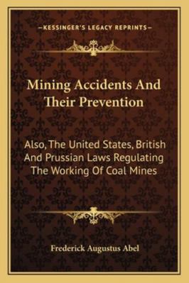 Mining Accidents And Their Prevention: Also, Th... 1163246875 Book Cover