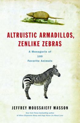 Altruistic Armadillos, Zenlike Zebras: A Menage... 0345478819 Book Cover