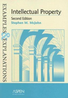 Intellectual Property: Examples And Explanations 0735556652 Book Cover