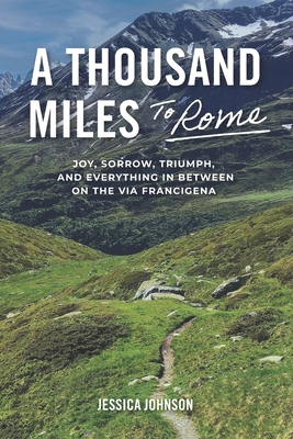 A Thousand Miles to Rome: Joy, Sorrow, Triumph ...            Book Cover