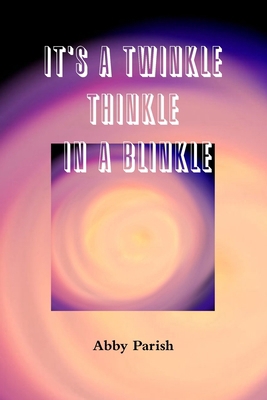 It's a Twinkle Thinkle in a Blinkle 1304815021 Book Cover