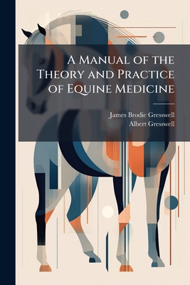 A Manual of the Theory and Practice of Equine M... 1025162641 Book Cover