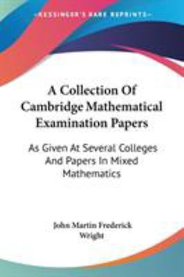 A Collection Of Cambridge Mathematical Examinat... 0548325154 Book Cover