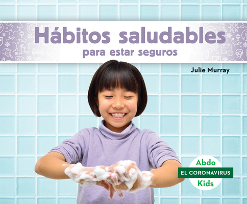 Habitos Saludables Para Estar Seguros (Staying ... [Spanish] 1098208714 Book Cover