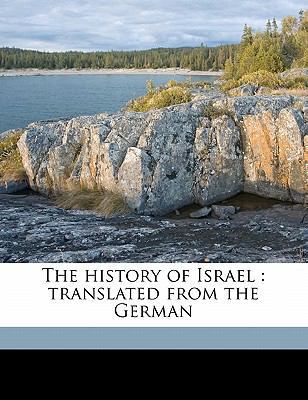 The History of Israel: Translated from the Germ... 1177044536 Book Cover