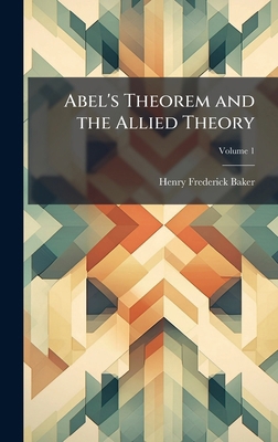 Abel's Theorem and the Allied Theory 1023830493 Book Cover