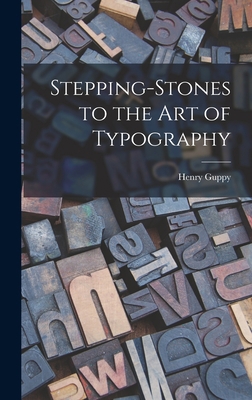 Stepping-stones to the Art of Typography 1013379349 Book Cover