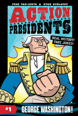 Action Presidents #1: George Washington! 0062891189 Book Cover