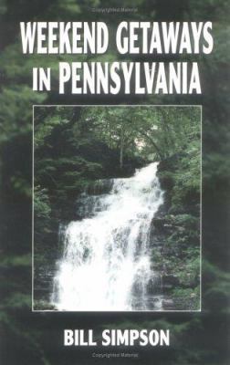 Weekend Getaways in Pennsylvania 1565543971 Book Cover
