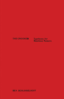 Bea Schlingelhoff: The Crooked: Typefaces for B... 3037646187 Book Cover