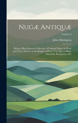 Nugæ Antiquæ: Being a Miscellaneous Collection ... 1021071900 Book Cover