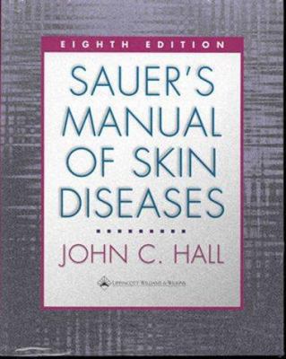 Sauer's Manual of Skin Diseases 0781716292 Book Cover