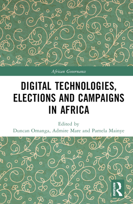 Digital Technologies, Elections and Campaigns i... 103255116X Book Cover